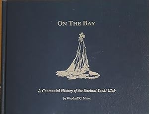 Immagine del venditore per On The Bay: A Centennial History of the Encinal Yacht Club. venduto da A Book Preserve