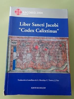 LIBER SANCTI JACOBI ``CODEX CALIXTINUS . Traducción al castellano de A. Moralejo, C. Torres y J. Feo