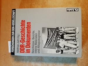 DDR-Geschichte in Dokumenten : Beschlüsse, Berichte, interne Materialien und Alltagszeugnisse