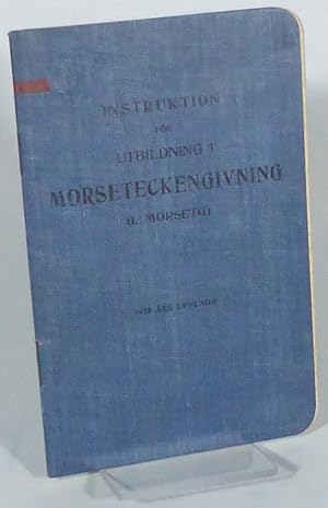 Instruktion för utbildning i morseteckengivning (I. MORSETG). Fastställd 1925.