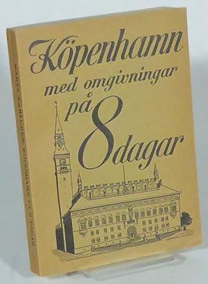 Köpenhamn med omgivningar på 8 dagar. Med 36 planscher och 2 kartor.