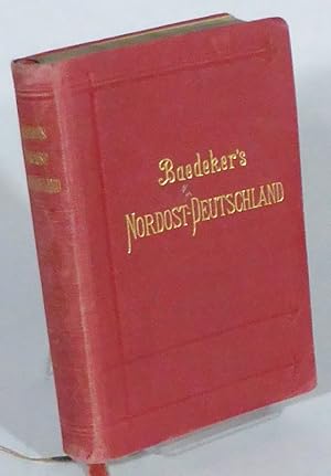 Nordost-Deutschland (von der Elbe und der Westgrenze Sachsens an) nebst Dänemark. Handbuch für Re...