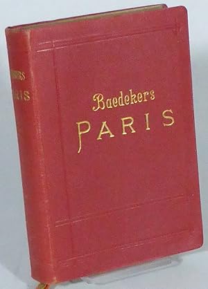 Paris nebst einigen Routen durch das nördliche Grankreich. Handbuch für Reisende. Mit 16 Karten u...