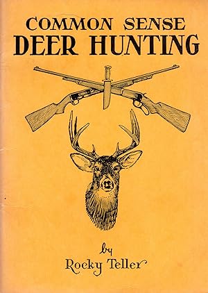Seller image for Common Sense Deer Hunting for sale by David Foley Sporting Books