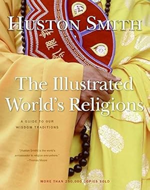 Imagen del vendedor de The Illustrated World's Religions: A Guide to Our Wisdom Traditions a la venta por WeBuyBooks