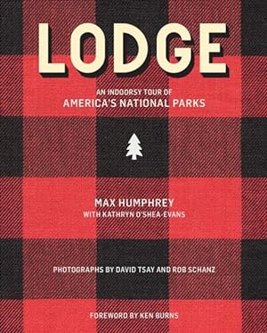Seller image for Lodge : An Indoorsy Tour of America?s National Parks for sale by GreatBookPrices