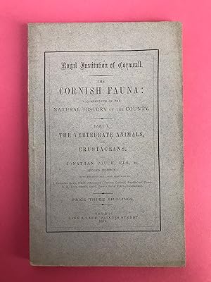 THE CORNISH FAUNA: A COMPENDIUM OF THE NATURAL HISTORY OF THE COUNTY. PART 1. THE VERTEBRATE ANIM...