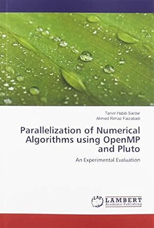 Imagen del vendedor de Parallelization of Numerical Algorithms using OpenMP and Pluto: An Experimental Evaluation a la venta por WeBuyBooks