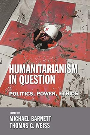 Image du vendeur pour Humanitarianism in Question: Politics, Power, Ethics (Cornell Paperbacks) mis en vente par WeBuyBooks