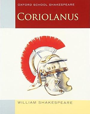 Image du vendeur pour Oxford School Shakespeare: Coriolanus mis en vente par WeBuyBooks