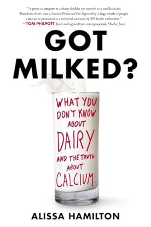 Image du vendeur pour Got Milked? : What You Don't Know About Dairy and the Truth About Calcium mis en vente par GreatBookPricesUK