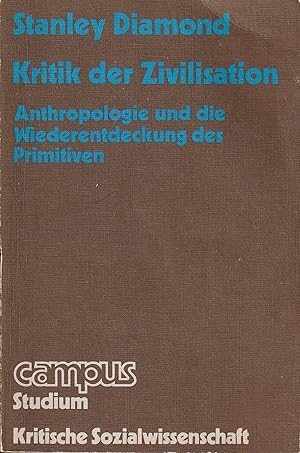 Bild des Verkufers fr Kritik der Zivilisation. Anthropologie und die Wiederentdeckung des Primitiven. zum Verkauf von Antiquariat Immanuel, Einzelhandel