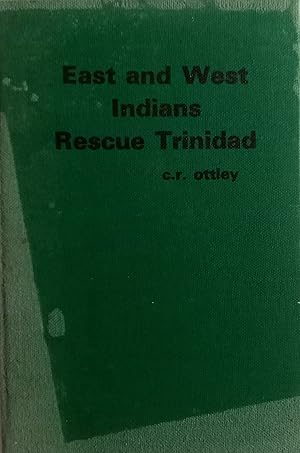 Seller image for East and West Indians Rescue Trinidad for sale by The Book Place
