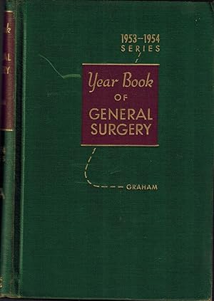 The Year Book of General Surgery (1953-1954 Year Book Series)