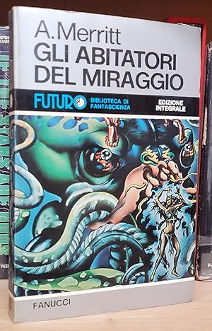 Seller image for Gli abitatori del miraggio. (Dwellers in the Mirage Italian Edition) for sale by Parigi Books, Vintage and Rare