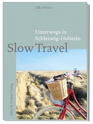 Bild des Verkufers fr Slow Travel : Unterwegs in Schleswig-Holstein zum Verkauf von AHA-BUCH GmbH