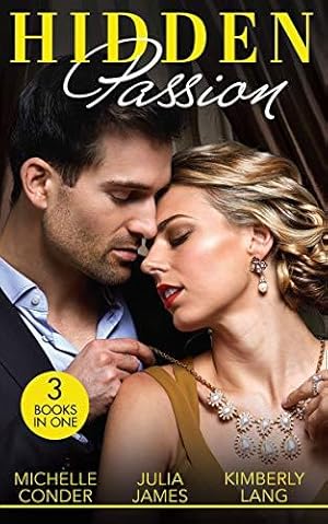 Seller image for Hidden Passion: Girl Behind the Scandalous Reputation (Scandal in the Spotlight) / The Forbidden Touch of Sanguardo / The Taming of a Wild Child for sale by WeBuyBooks