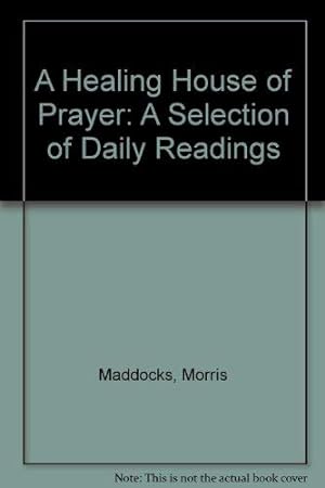 Seller image for A Healing House of Prayer: A Selection of Daily Readings for sale by WeBuyBooks