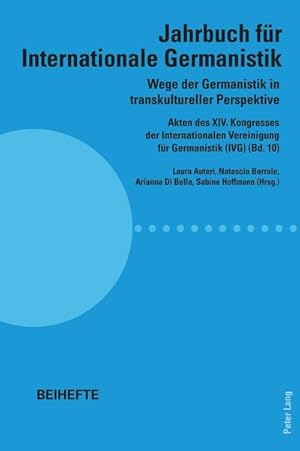 Bild des Verkufers fr Wege der Germanistik in transkultureller Perspektive : Akten des XIV. Kongresses der Internationalen Vereinigung fr Germanistik (IVG) (Bd. 10) - Jahrbuch fr Internationale Germanistik - Beihefte zum Verkauf von AHA-BUCH GmbH