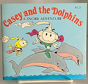 Seller image for Casey And The Dolphins (A Snork Adventure) for sale by Books Galore Missouri