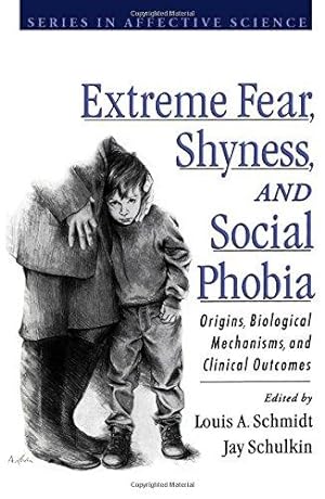 Bild des Verkufers fr Extreme Fear, Shyness, and Social Phobia: Origins, Biological Mechanisms, and Clinical Outcomes (Series in Affective Science) zum Verkauf von WeBuyBooks