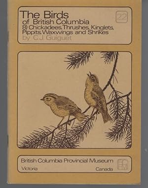 Bild des Verkufers fr The Birds of British Columbia. (8) Chickadees, Thrushes, Kinglets, Pipits, Waxwings, and Shrikes zum Verkauf von Turn-The-Page Books