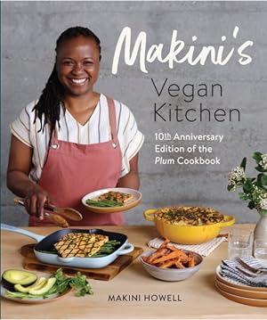 Bild des Verkufers fr Makini's Vegan Kitchen : 10th Anniversary Edition of the Plum Cookbook zum Verkauf von GreatBookPrices