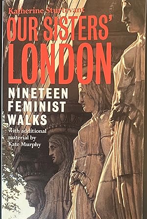 Immagine del venditore per Our Sisters' London: Nineteen Feminist Walks venduto da Margaret Bienert, Bookseller