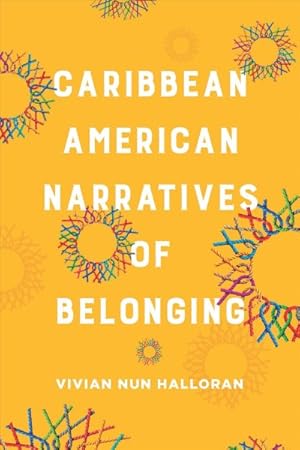 Imagen del vendedor de Caribbean American Narratives of Belonging a la venta por GreatBookPrices