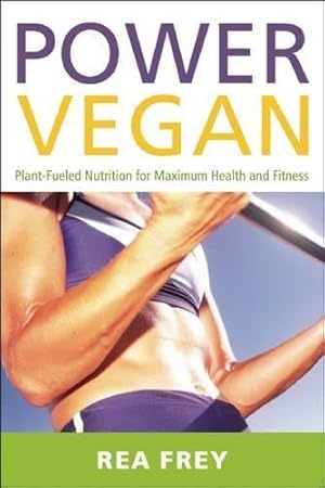 Immagine del venditore per Power Vegan: Foods for Life: Plant-Fueled Nutrition for Maximum Health and Fitness venduto da WeBuyBooks