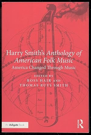 HARRY SMITH'S ANTHOLOGY OF AMERICAN FOLK MUSIC AMERICA CHANGED THROUGH MUSIC