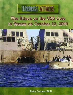 Bild des Verkufers fr The Attack on the USS Cole in Yemen on October 12, 2000 (Terrorist Attacks) zum Verkauf von WeBuyBooks