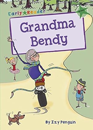 Seller image for Grandma Bendy: (Green Early Reader) (Green Band) for sale by WeBuyBooks
