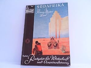 Südafrika: "Weissen Mannes Land" . Zugleich Ratgeber für Wirtschaft und Auswanderung. Übersee Büc...