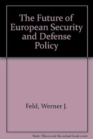 Bild des Verkufers fr Future of European Security and Defense Policy zum Verkauf von WeBuyBooks