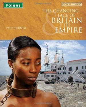 Seller image for The Changing Face of Britain & Its Empire: Student Book (You're History!) for sale by WeBuyBooks