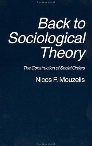 Bild des Verkufers fr Back to Sociological Theory: The Construction of Social Orders zum Verkauf von WeBuyBooks