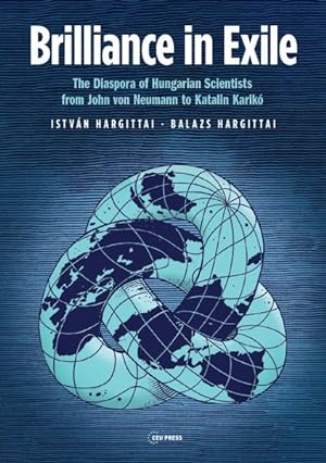 Imagen del vendedor de Brilliance in Exile : The Diaspora of Hungarian Scientists from John Von Neumann to Katalin Karik a la venta por GreatBookPrices