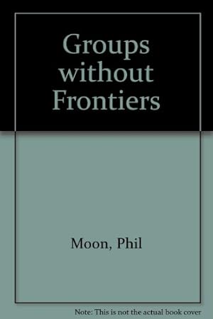 Bild des Verkufers fr Groups without Frontiers zum Verkauf von WeBuyBooks