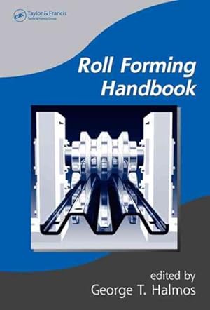 Imagen del vendedor de Roll Forming Handbook a la venta por GreatBookPrices