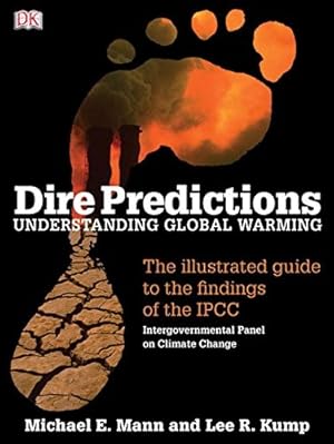 Imagen del vendedor de Dire Predictions: Understanding Global Warming - The Illustrated Guide to the Findings of the IPCC a la venta por Lake Country Books and More