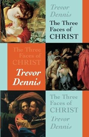 Seller image for The Three Faces of Christ for sale by WeBuyBooks