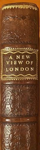 A New View of london; Or and Ample Account Of That City.