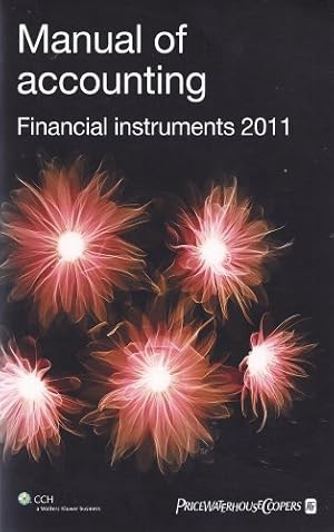 Bild des Verkufers fr PWC Manual of Accounting - Financial Instruments 2011 zum Verkauf von WeBuyBooks