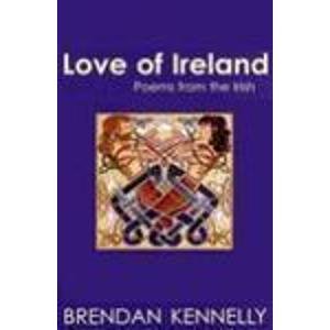 Imagen del vendedor de Love of Ireland: Poems from the Irish a la venta por WeBuyBooks