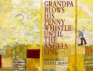 Immagine del venditore per Grandpa Blows His Pennywhistle Until the Angels Sing venduto da WeBuyBooks