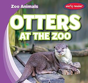 Bild des Verkufers fr Otters at the Zoo (Zoo Animals) zum Verkauf von WeBuyBooks