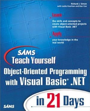 Imagen del vendedor de Sams Teach Yourself Object-Oriented Programming with Visual Basic.NET in 21 Days (Sams Teach Yourself in 21 Days) a la venta por WeBuyBooks