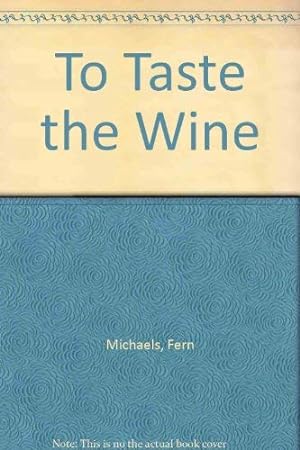 Bild des Verkufers fr To Taste the Wine zum Verkauf von WeBuyBooks