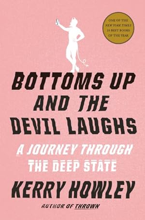 Image du vendeur pour Bottoms Up and the Devil Laughs : A Journey Through the Deep State mis en vente par GreatBookPrices
